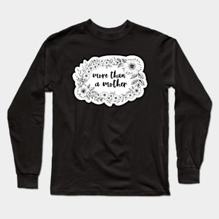 More Than a Mother Long Sleeve T-Shirt